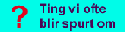 FAQ, Ting vi ofte blir spurt om